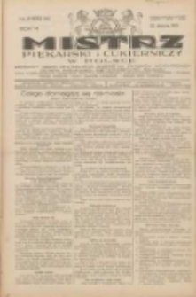 Mistrz Piekarski i Cukierniczy w Polsce: urzędowy organ Centralnego Zrzeszenia związków wojewódzkich i Cechów Piekarskich Rzeczypospolitej Polskiej oraz wojewódzkich Związków Cechów Piekarskich Wielkopolski, Pomorza i Śląska; Tygodnik poświęcony obronie interesów piekarstwa, cukiernictwa i wszelkich branż pokrewnych 1931.08.22 R.6 Nr34