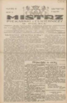 Mistrz Piekarski i Cukierniczy w Polsce: urzędowy organ Centralnego Zrzeszenia związków wojewódzkich i Cechów Piekarskich Rzeczypospolitej Polskiej oraz wojewódzkich Związków Cechów Piekarskich Wielkopolski, Pomorza i Śląska; Tygodnik poświęcony obronie interesów piekarstwa, cukiernictwa i wszelkich branż pokrewnych 1931.05.09 R.6 Nr19