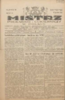 Mistrz Piekarski i Cukierniczy w Polsce: urzędowy organ Centralnego Zrzeszenia związków wojewódzkich i Cechów Piekarskich Rzeczypospolitej Polskiej oraz wojewódzkich Związków Cechów Piekarskich Wielkopolski, Pomorza i Śląska; Tygodnik poświęcony obronie interesów piekarstwa, cukiernictwa i wszelkich branż pokrewnych 1931.12.19 R.6 Nr51