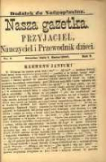 Nasza Gazetka: przyjaciel, nauczyciel i przewodnik dzieci: dodatek do "Nadgoplanina".1888.03.01.No.2