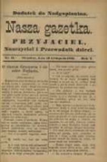 Nasza Gazetka: przyjaciel, nauczyciel i przewodnik dzieci: dodatek do "Nadgoplanina".1891.11.15.No.11