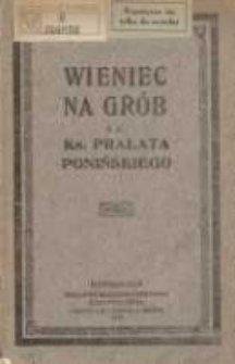 Wieniec na grób ś.p. ks. prałata Ponińskiego