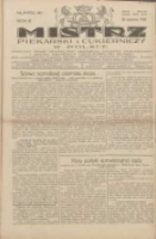 Mistrz Piekarski i Cukierniczy w Polsce: urzędowy organ Centralnego Zrzeszenia związków wojewódzkich i Cechów Piekarskich Rzeczypospolitej Polskiej oraz wojewódzkich Związków Cechów Piekarskich Wielkopolski, Pomorza i Śląska; Tygodnik poświęcony obronie interesów piekarstwa, cukiernictwa i wszelkich branż pokrewnych 1928.09.30 R.3 Nr40