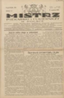 Mistrz Piekarski i Cukierniczy w Polsce: urzędowy organ Centralnego Zrzeszenia związków wojewódzkich i Cechów Piekarskich Rzeczypospolitej Polskiej oraz wojewódzkich Związków Cechów Piekarskich Wielkopolski, Pomorza i Śląska; Tygodnik poświęcony obronie interesów piekarstwa, cukiernictwa i wszelkich branż pokrewnych 1929.09.15 R.4 Nr38