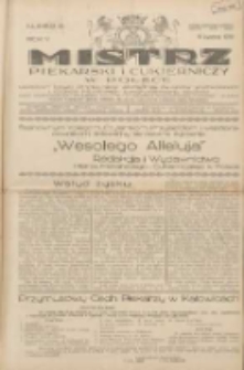 Mistrz Piekarski i Cukierniczy w Polsce: urzędowy organ Centralnego Zrzeszenia związków wojewódzkich i Cechów Piekarskich Rzeczypospolitej Polskiej oraz wojewódzkich Związków Cechów Piekarskich Wielkopolski, Pomorza i Śląska; Tygodnik poświęcony obronie interesów piekarstwa, cukiernictwa i wszelkich branż pokrewnych 1930.04.19 R.5 Nr16
