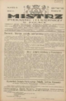 Mistrz Piekarski i Cukierniczy w Polsce: urzędowy organ Centralnego Zrzeszenia związków wojewódzkich i Cechów Piekarskich Rzeczypospolitej Polskiej oraz wojewódzkich Związków Cechów Piekarskich Wielkopolski, Pomorza i Śląska; Tygodnik poświęcony obronie interesów piekarstwa, cukiernictwa i wszelkich branż pokrewnych 1931.04.18 R.6 Nr16