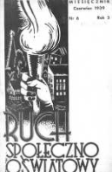 Ruch Społeczno-Oświatowy: (dawniej "T.C.L. (Towarzystwo Czytelni Ludowych) w Pracy i w Boju") 1939 czerwiec R.3 Nr6