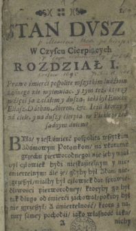 Czysciec albo stan dusz w czyscu cierpiących. Sposoby ratowania: wdzięczność przeciwko dobrodzieiom: Pożytki z uczynności ku zmarłym na żywe spływające. Przez X. Marćina Roa [...] po hiszpańsku wydany: z hiszpańskiego na włoski, z włoskiego na łaćiński, z łacińskiego na polski ięzyk swieżo przetłumaczony y do druku podany przez X. Simona Wdziekońskiego