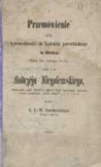 Przemówienie przy wprowadzeniu do kościoła parochialnego w Buku dnia 26. lutego 1857 ciała ś. p. Andrzéja Niegolewskiego