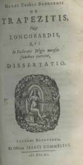 Marci Zuerii Boxhornii De Trapezitis, vulgo Longobardis, qui in foederato Belgio mensas foenebres exercent, dissertatio