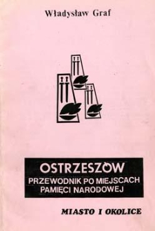 Ostrzeszów: przewodnik po miejscach pamięci narodowej : miasto i okolice