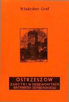 Ostrzeszów: zabytki w drzeworytach Antoniego Serbeńskiego