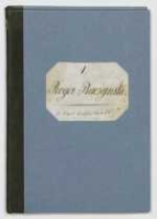 Dokumenty Atanazego Raczyńskiego dotyczące Rogera Raczyńskiego
