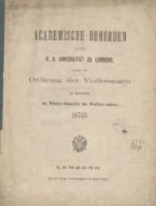 Akademische Behörden an der K.K. Universität zu Lemberg: sammt der Ordnung der Vorlesungen an derselben im Winter Semester des Studien-Jahres 1874/1875