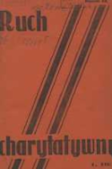 Ruch Charytatywny: miesięcznik Związku Towarzystw Dobroczynności "Caritas" i Rad Wyższych Konferencji św. Wincentego a Paulo Męskich i Żeńskich 1937 styczeń/luty R.20 Nr1