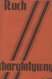 Ruch Charytatywny: miesięcznik Związku Towarzystw Dobroczynności "Caritas" i Rad Wyższych Konferencji św. Wincentego a Paulo Męskich i Żeńskich 1933 marzec R.12 Nr3