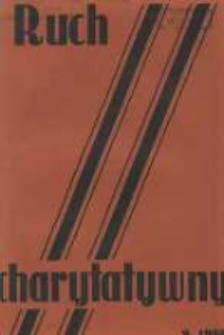 Ruch Charytatywny: miesięcznik Związku Towarzystw Dobroczynności "Caritas" i Rad Wyższych Konferencji św. Wincentego a Paulo Męskich i Żeńskich 1933 wrzesień R.12 Nr9