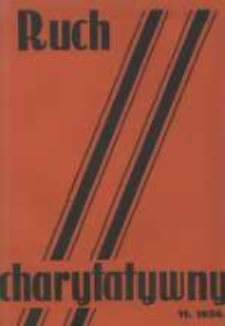 Ruch Charytatywny: miesięcznik Związku Towarzystw Dobroczynności "Caritas" i Rad Wyższych Konferencji św. Wincentego a Paulo Męskich i Żeńskich 1934 listopad R.13 Nr11