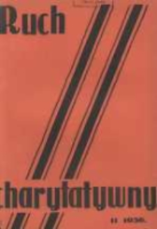 Ruch Charytatywny: miesięcznik Związku Towarzystw Dobroczynności "Caritas" i Rad Wyższych Konferencji św. Wincentego a Paulo Męskich i Żeńskich 1936 listopadc R.15 Nr11