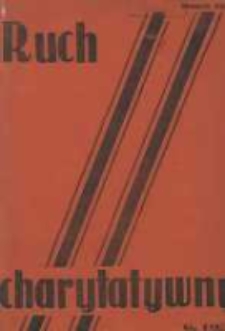 Ruch Charytatywny: miesięcznik Związku Towarzystw Dobroczynności "Caritas" i Rad Wyższych Konferencji św. Wincentego a Paulo Męskich i Żeńskich 1937 listopad/grudzień R.20 Nr6