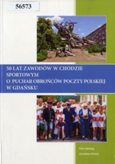 50 lat zawodów w chodzie sportowym o Puchar Obrońców Poczty Polskiej w Gdańsku