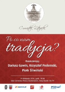 Po co nam tradycja? Rozmawiają: Dariusz Gawin, Krzysztof Podemski, Piotr Śliwiński