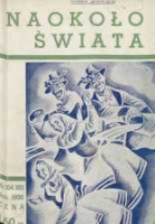 Naokoło Świata: ilustrowany miesięcznik: dodatek do Tygodnika Illustrowanego 1938 Nr164/165