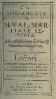 C. C. Epigrammata ex M. Val. Martiale selecta. Monosticha item ethica et politica veterum sapientum