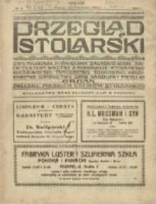 Przegląd Stolarski: dwutygodnik poświęcony zagadnieniom architektury wnętrz a mianowicie: stolarstwu, rzeźbiarstwu, tapicerstwu, tokarstwu, koszykarstwu, zdobnictwu oraz handlowi mebli: organ Związku Polskich Cechów Stolarskich 1927.04.08 R.1 Nr1