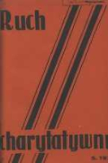 Ruch Charytatywny: miesięcznik Związku Towarzystw Dobroczynności "Caritas" i Rad Wyższych Konferencji św. Wincentego a Paulo Męskich i Żeńskich 1938 wrzesień/październik R.21 Nr5