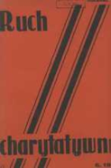 Ruch Charytatywny: miesięcznik Związku Towarzystw Dobroczynności "Caritas" i Rad Wyższych Konferencji św. Wincentego a Paulo Męskich i Żeńskich 1938 listopad/grudzień R.21 Nr6