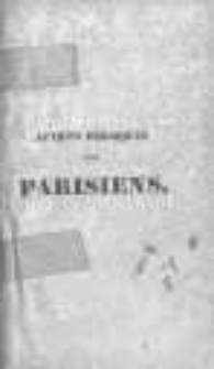 Actions héroïques des Parisiens pendant les journées des 27, 28 et 29 juillet 1830, ou traits de courage et de patriotisme, actes de désintéressement, patroles remarquables etc. Recueillis dans ces journées mémorables ; suivis de la protestation du duc d'Orléans contre la naissace du duc de Bordeaux