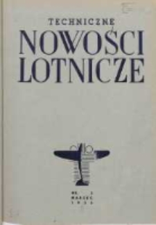 Techniczne Nowości Lotnicze: miesięcznik techniczno-naukowy poświęcony lotnictwu 1936.03 R.4 Nr3