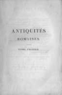 Antiquités romaines ou tableau des moeurs udages et institutions des Romains. T.1