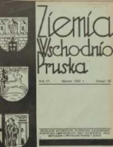 Ziemia Wschodnio-Pruska: miesięcznik poświęcony zagadnieniom polityczno-gospodarczym Prus Wschodnich oraz obyczajom i zwyczajom Warmji i Mazur 1932.03 R.4 Nr3