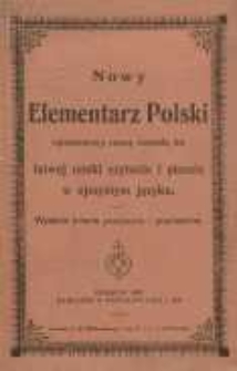 Nowy elementarz polski opracowany nową metodą do łatwej nauki czytania i pisania w ojczystym języku