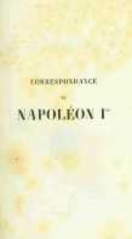 Correspondance de Napoléon Ier. Publiée par ordre de l'empereuer Napoléon III. T.20