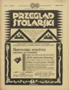 Przegląd Stolarski: dwutygodnik poświęcony zagadnieniom architektury wnętrz a mianowicie: stolarstwu, rzeźbiarstwu, tapicerstwu, tokarstwu, koszykarstwu, zdobnictwu oraz handlowi mebli: organ Związku Polskich Cechów Stolarskich 1931.07.01 R.5 Nr13