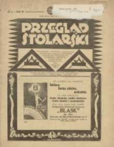 Przegląd Stolarski: dwutygodnik poświęcony zagadnieniom architektury wnętrz a mianowicie: stolarstwu, rzeźbiarstwu, tapicerstwu, tokarstwu, koszykarstwu, zdobnictwu oraz handlowi mebli: organ Związku Polskich Cechów Stolarskich 1932.01.01 R.6 Nr1