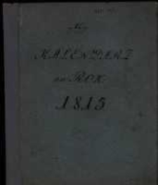 Kalendarz Polski, Ruski i Astronomiczno-Gospodarski na Rok Pański 1815. Który jest rokiem zwyczaynym, maiącym dni 365 …. przez Franciszka Xawerego Ryszkowskiego … na południk krakowski ułożony a przez Piotra Kandianiego na Xsięstwo Warszawskie wyrachowany.