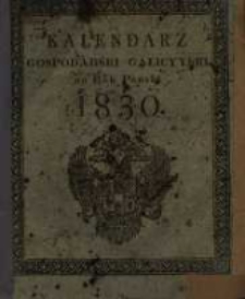 Kalendarz Gospodarski Galicyyski na Rok Pański 1830, który iest powszechny i zawiera w sobie 365 dni...