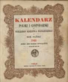 Kalendarz Polski i Gospodarski dla Wielkiego Księstwa Poznańskiego na Rok Pański 1863 który jest rokiem zwyczajnym mającym dni 365.