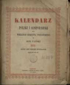 Kalendarz Polski i Gospodarski dla Wielkiego Księstwa Poznańskiego na Rok Pański 1874 który jest rokiem zwyczajnym mającym dni 365.