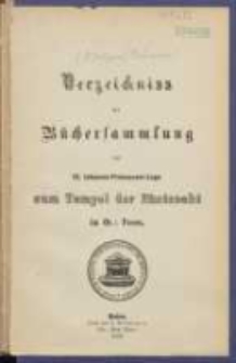 Verzeichniss der Büchersammlung der St. Johannis-Freimaurer-Loge zum Tempel der Eintracht im Or. Posen