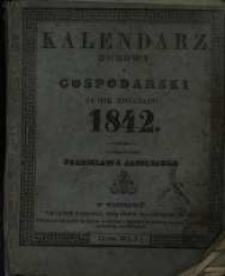 Kalendarz Domowy i Gospodarski na Rok Zwyczajny 1842 maiący dni 365 wydawany przez Stanisława Janickiego