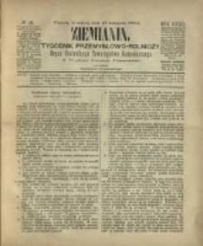 Ziemianin. Tygodnik przemysłowo-rolniczy; organ Centralnego Towarzystwa Gospodarczego w Wielkiem Księstwie Poznańskiem 1882.11.18 R.32 Nr46