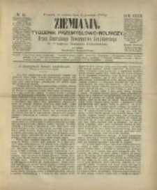 Ziemianin. Tygodnik przemysłowo-rolniczy; organ Centralnego Towarzystwa Gospodarczego w Wielkiem Księstwie Poznańskiem 1882.12.02 R.32 Nr48