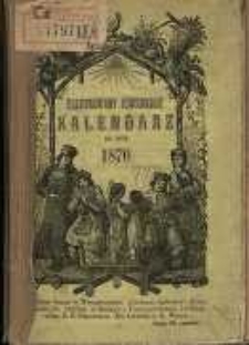 Ilustrowany Powszechny Kalendarz dla Wszystkich Stan&oacute;w na rok 1870 mający dni 365. Układu Aleksandra Nowoleckiego.