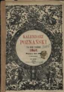 Kalendarz Poznański na Rok Pański 1862. Mający dni 365. Z drzeworytami. Rok dziewiąty
