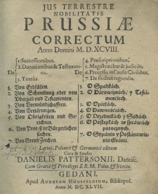 Jus terrestre nobilitatis Prussiae correctum Anno Domini 1598 [rz.] Latinè, Polonicè et Germanicè editum cura et studio Danielis Pattersonii